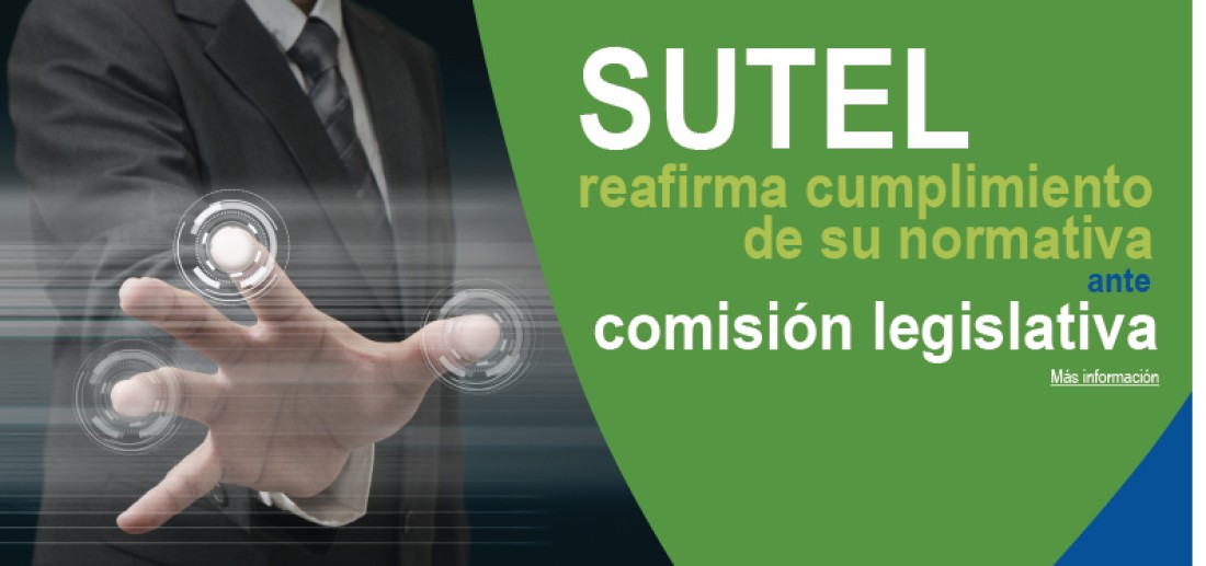 SUTEL reafirma cumplimiento de su normativa ante comisión legislativa Regulador explica cumplimiento de la Ley de Telecomunicaciones